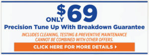 Only $69 precision tune up with breakdown guarantee promotion